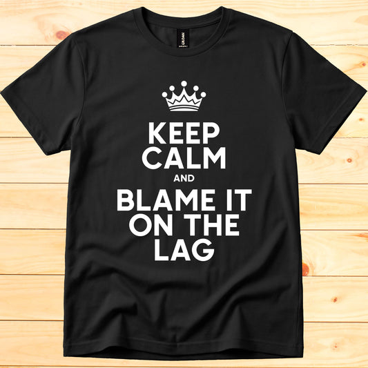 Keep calm and blame it on the lag